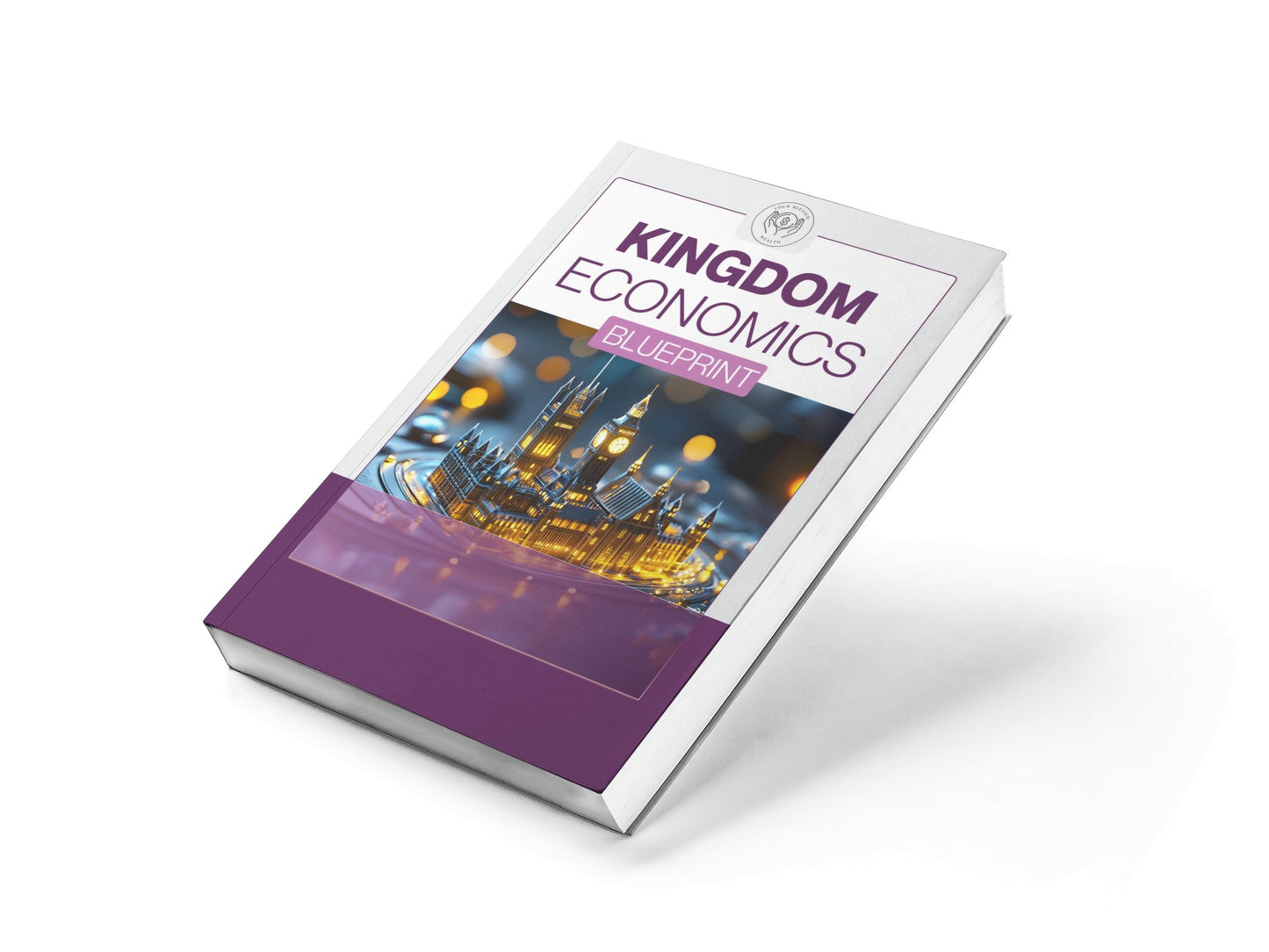 Kingdom Economics Blueprint - YourBlessedWealth